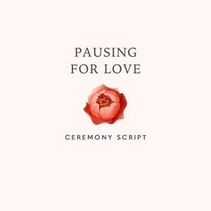 Thoughtful Wedding Ceremony Script | Pausing for Love | Non Traditional & Non Religious Ceremony Script | Modern Wedding Ceremony Script