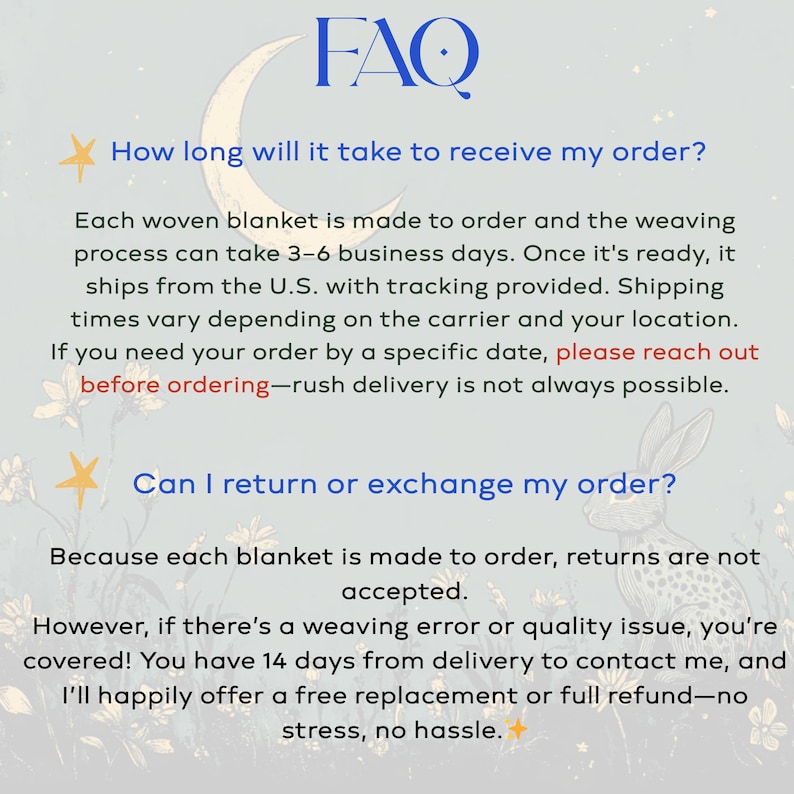 May include: A light blue background with the text "FAQ" in dark blue. The text includes answers to questions about ordering a woven blanket, including shipping times and returns. A crescent moon and a rabbit illustration are also present.