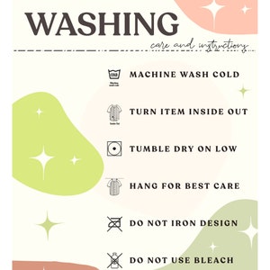 May include: A beige graphic with washing instructions. The text reads "WASHING" and "care and instructions." Instructions include machine wash cold, turn item inside out, tumble dry on low, hang for best care, do not iron design, and do not use bleach.