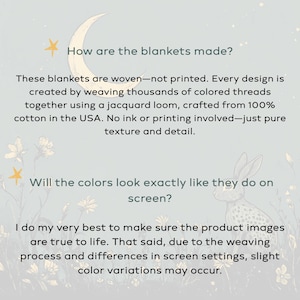 May include: Text on a light blue background with a crescent moon and stars. The text reads: "How are the blankets made?" and "Will the colors look exactly like they do on screen?" with details about the weaving process.