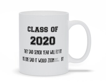 Funny Graduation Mug, High School Graduation, Class of 2020 Graduation Mug, College Seniors