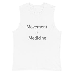 May include: White sleeveless muscle tank top with the text "Movement is Medicine" printed in gray.
