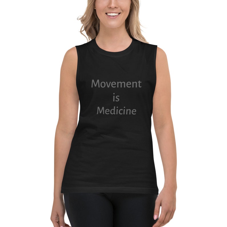 May include: Black sleeveless muscle tank top with the text "Movement is Medicine" in gray lettering.