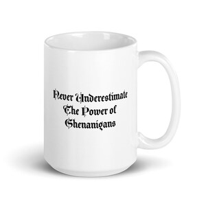 Llama mug &quot;Never Underestimate the Power of Shenanigans&quot; White glossy mug 15oz.