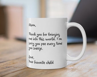 Funny Mom Mug, Mother's Day Gift, Gift for Mom, Funny Mother's Day Gift, Mom Birthday Gift, From Your Favorite Child, Funny Gift for Mom