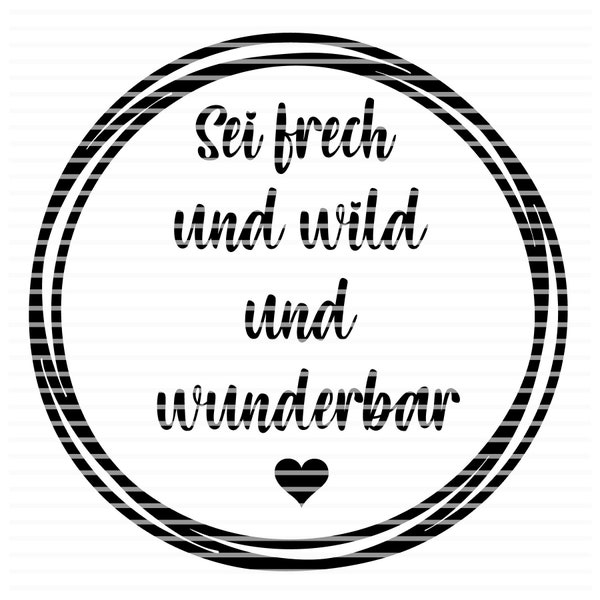 Be cheeky and wild and wonderful, plotter file,