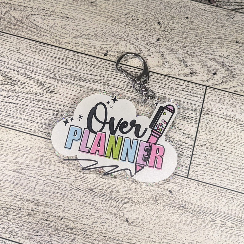 Over Planner - Glitter Keychain | 3 Inch Colorful & Quote Keychain - Etsy