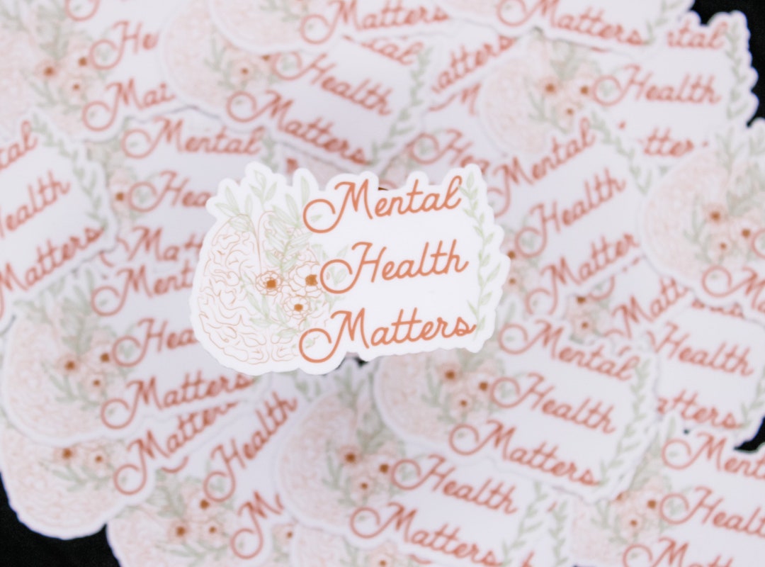 Mental Health Matters STICKERS - Etsy
