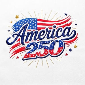 America 250 Embroidery Design, USA 250th Anniversary Machine Embroidery File, Semiquincentennial Patriotic USA, 4th of July Digital Download
