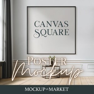 May include: A black framed square canvas mockup with the text "CANVAS SQUARE" in a white room with a black metal table and a potted plant. The text "POSTER MOCKUP" is written in a cursive font below the canvas.