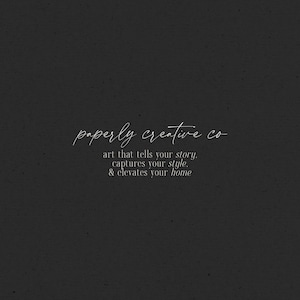 At Paperly Creative Co, we believe art should tell your story, capture your style, and elevate your home.