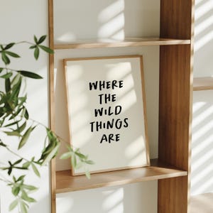 Where the Wild Things Are Typography Art Print | Neutral Baby Toddler Boy Girl Kids Bedroom Nursery Playroom Art
