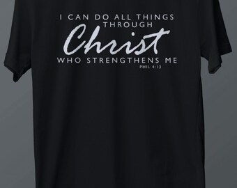 I Can Do All Things Through Christ Christian Inspirational T-Shirts