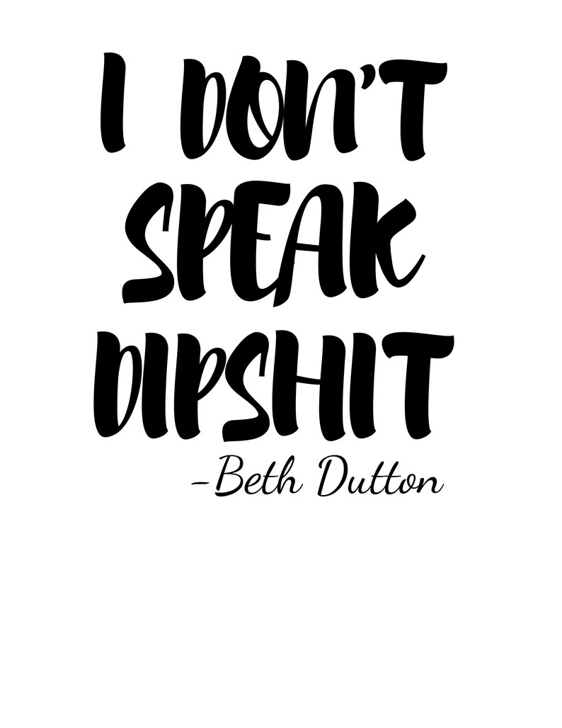 Download Beth Dutton Quote Yellowstone PNG Printable Download | Etsy