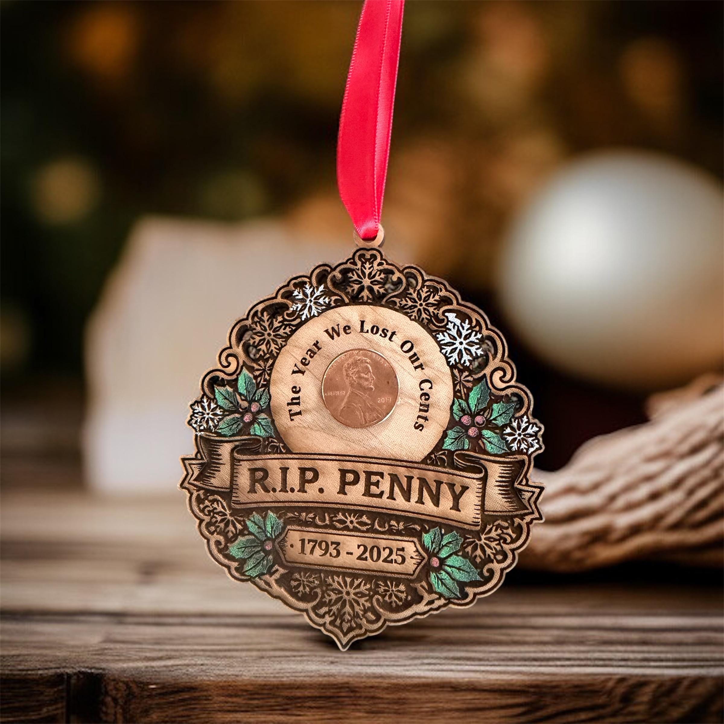 RIP Penny Ornament – the Year We Lost Our Cents – 1793–2025 Wooden ...