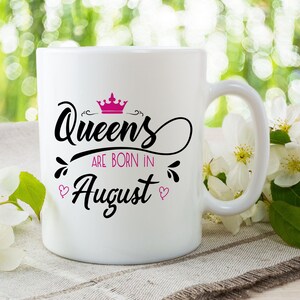 Königinnen werden im August geboren, Kaffeetasse, Geburtstagstasse, August Geburtstagstasse, Königin Kaffeetasse, Geschenkidee, August Tasse, Geschenk für die beste Freundin