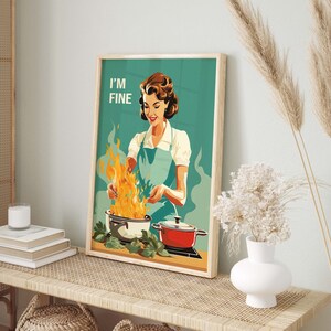 Retro Kitchen Print, Funny 50s Cooking Poster, Vintage Happy Housewife Kitchen Poster, I'm Fine Retro Kitchen Decor, Fun Gifts for Mum Chef image 5