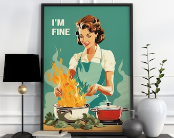 Retro Kitchen Print, Funny 50s Cooking Poster, Vintage Happy Housewife Kitchen Poster, I'm Fine Retro Kitchen Decor, Fun Gifts for Mum Chef