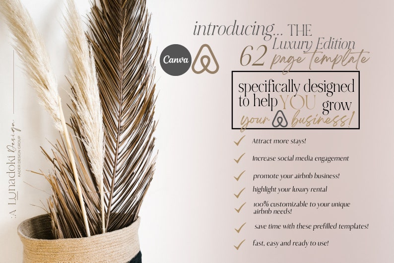 May include: A Canva template for Airbnb hosts, featuring a beige background with a brown and white feather arrangement in a woven basket. The text "introducing... THE Luxury Edition 62 page template" is displayed in a brown box. The text "specifically designed to help YOU grow your business!" is displayed in a brown box. A list of benefits is displayed below the text, including "Attract more stays!" and "Increase social media engagement".