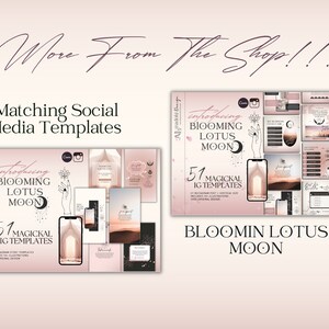 May include: A promotional image for social media templates. The design features a soft pink and white color scheme with the text "More From The Shop!!!" and "Matching Social Media Templates." The templates are for Instagram, with the words "BLOOMING LOTUS MOON" and "51 MAGICKAL IG TEMPLATES."