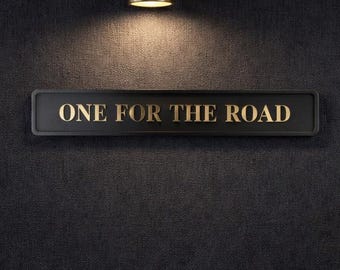 One For The Road - Black & Gold Foil Sign | Stylish Home Decor