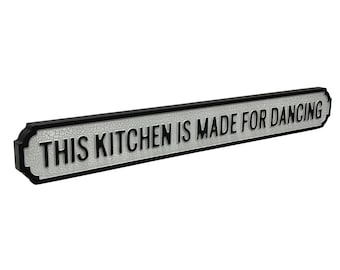 This KITCHEN Is Made For DANCING | Novelty Vintage Street Road Sign Indoor Gift Home Decor
