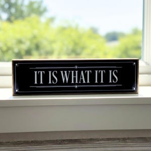 It Is What It Is | Mini Wooden Sign, Funny Desk Decor, Popular Saying