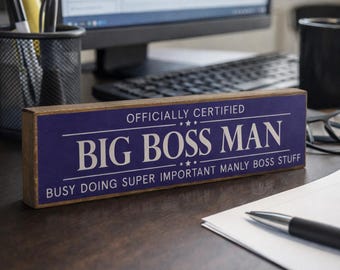 Big Boss Man | Mini Wooden Sign, Funny Desk Decor, Joke Gift For Him