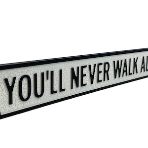 You'll Never Walk Alone -  Novelty Vintage Street Road Sign Liverpool Football Gift Home Bar Decor