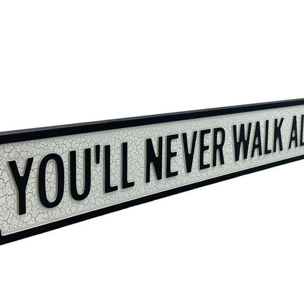 You'll Never Walk Alone -  Novelty Vintage Street Road Sign Liverpool Football Gift Home Bar Decor