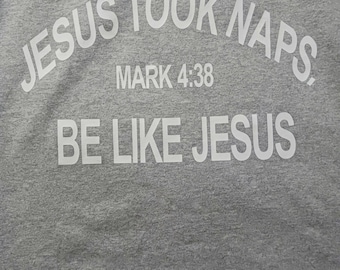 Funny Christian Shirt, Humor Faith Base Gift, Witty, JESUS take Naps Slogan Tee, Religious Tee, Hilarious Shirt Tee, Clever Christian Humor