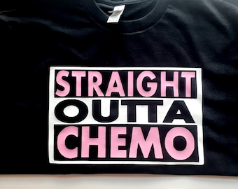 Breast Cancer T Shirt, Straight Out of Chemo Shirt, Cancer Awareness Shirt, Cancer Survivor Tee, Kick Breast Cancer Butt, Funny Cancer Tee