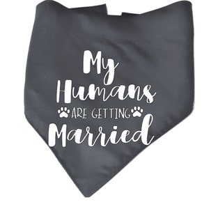 Wedding Announcement Dog Bandana, Engagement Pet Neckerchief, My Humans are Getting Married Over Collar Bandana, Dog Wedding Announcement