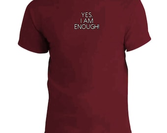 I am Enough Shirt, Motivational Shirt, Inspirational Tee, Affirmation Tee, Positive Quotes Shirt, Affirmational Shirt, Mental Health Gift