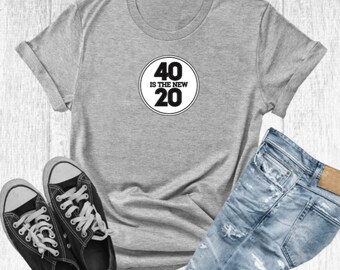 Birthday Shirt, 40 Is The New 20, 40th Birthday Shirt, Adult Birthday Tee, Turning 40 Birthday Shirt, Unisex Birthday TShirt, 40th Bday Gift