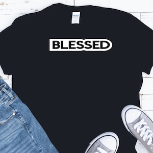 Blessed Shirt, Christian Graphic Shirt, Bless Religious Tee, Religious Gift, Christian, Church Graphic Tee, Church Workout Tee, Blessed Tee