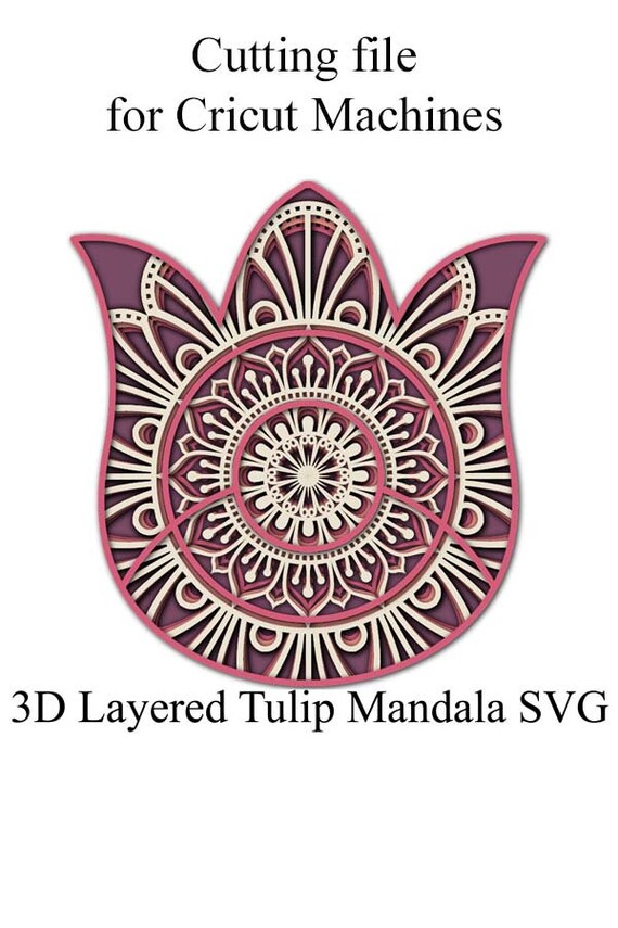 Download 3d Tulip Mandala Svg File Layered Flower Cut File 5 Layers Etsy