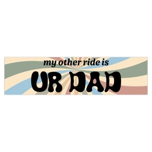 My Other Ride Is Your Mom | Bumper Stickers | Funny Bumper Sticker | Tiktok Trend | Your Mom | Your Mom Joke | Your Mom Humor | Gag Gift