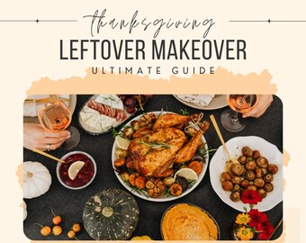 Thanksgiving Leftover Guide with Recipes | Meal Plan, Budget Friendly Cookbook | Recipe Guide | Grocery List | Digital Cookbook