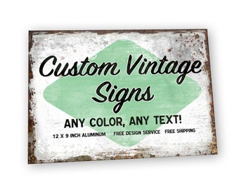 Custom Vintage Metal Sign  12 x 9 Inches | Any Color Any Text Add Logo or Image | Rusty Rustic Farmhouse Home or Business Decor Wall Art