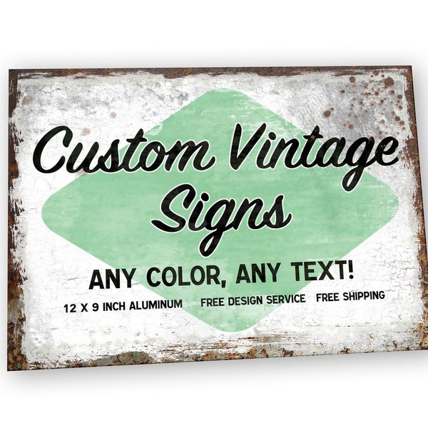 Custom Vintage Metal Sign  12 x 9 Inches | Any Color Any Text Add Logo or Image | Rusty Rustic Farmhouse Home or Business Decor Wall Art