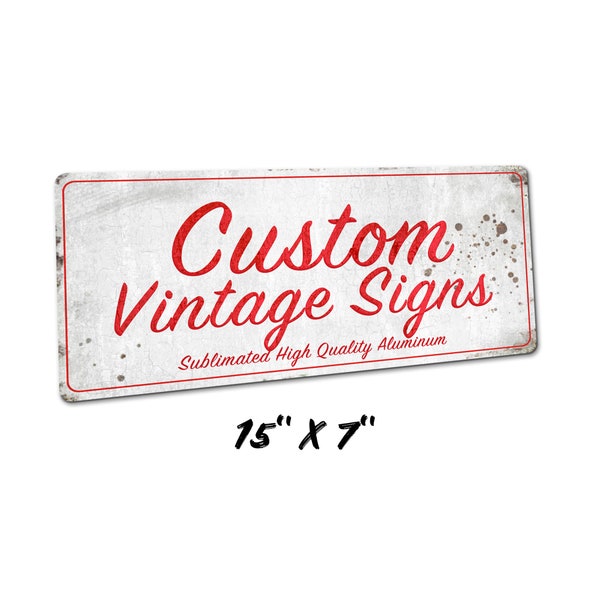 Custom Vintage Metal Sign  15 x 7 Inches | Any Color Any Text Add Logo or Image | Rusty Rustic Farmhouse Home or Business Decor Wall Art