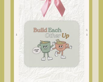 Build Each Other Up Mouse Pad | Cute Mouse Pad | Trendy Faith Aesthetic | Office Desk Decor | Computer Accessories | Christian Girl Gift
