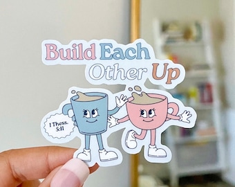 Build Each Other Up Sticker | Christian Sticker | Faith Sticker | Bible Verse Sticker | Jesus | God | Cute | Trendy | Aesthetic Sticker