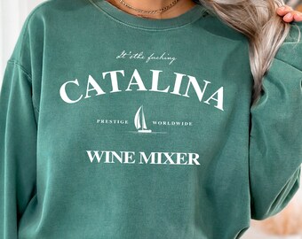 Catalina Wine Mixer Sweatshirt: Step Brothers Movie Quote, Boats and Hoes
