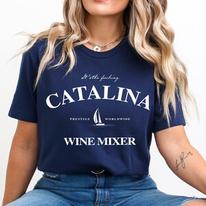 Catalina Wine Mixer Shirt Catalina Tee Unisex  Step Brothers Shirt Prestige Worldwide Boats and Hoes Yacht Party Outfit for Boat Day Shirt