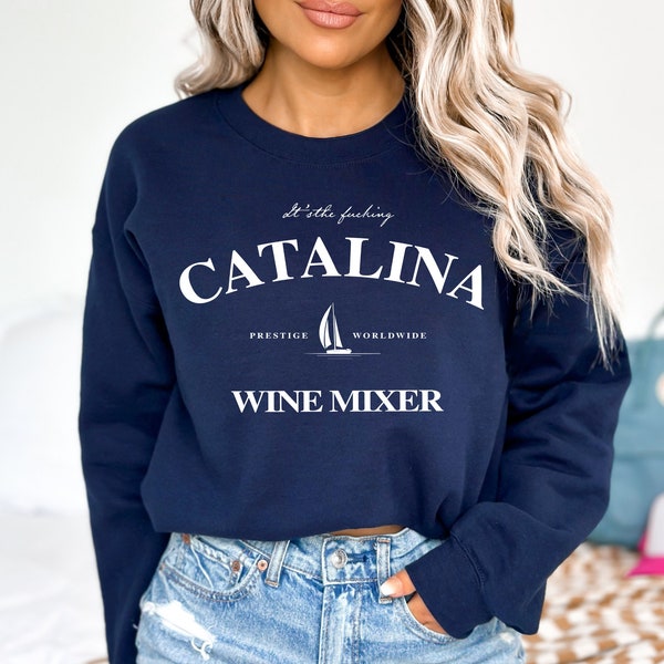 Sweatshirt Catalina Wine Mixer pour amateur de vin, Demi-frères, Prestige Worldwide, Boats and Hoes Sweatshirt pour Yacht Party Hoodie bateau