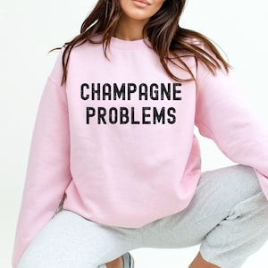 Sudadera con problemas de champán Sudadera con champán Sudadera con champán Sudadera con champán Traje de viaje para chicas Regalo para amantes del champán Camiseta para fan de Taylor