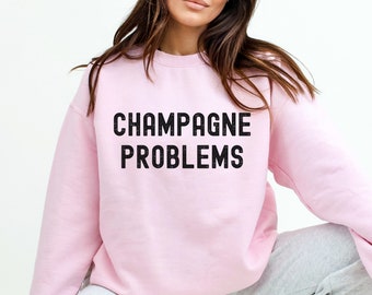 Champagne Problems Sweatshirt Champagne Sweatshirt Champagne Lover Sweatshirt Girls Trip Outfit Champagne Lover Gift for Taylor Fan Shirt