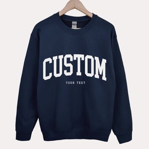 Custom School Name Sweatshirt Varsity Letters Crewneck City Name College Font Sweatshirt Make Your Own Sweatshirt Company Name Custom Shirt